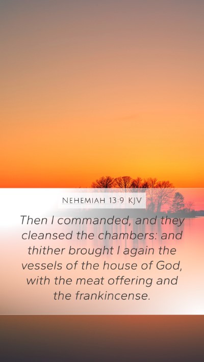 Nehemiah 13:9 Explained