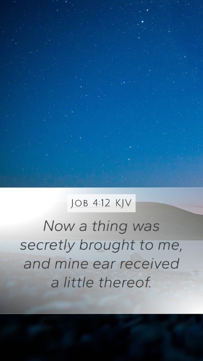 Job 4:12 Explained