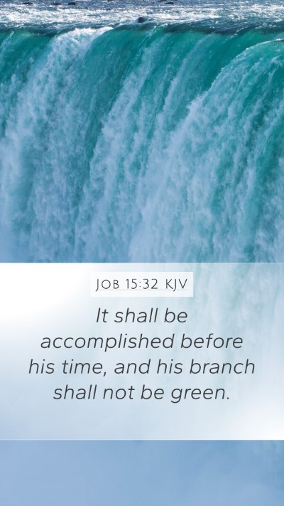 Job 15:32 Explained