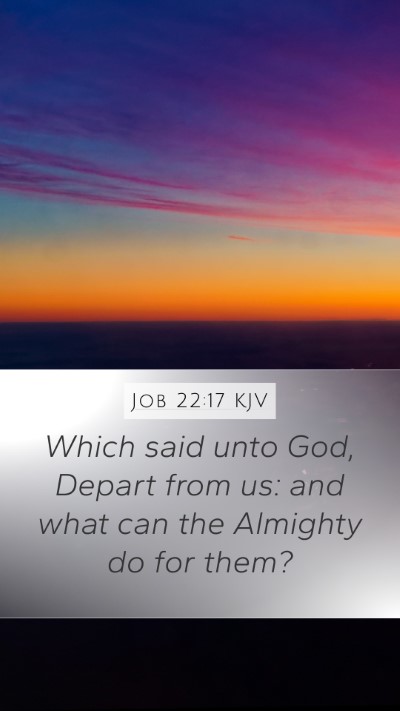 Job 22:17 Explained