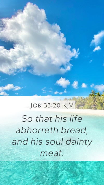 Job 33:20 Explained