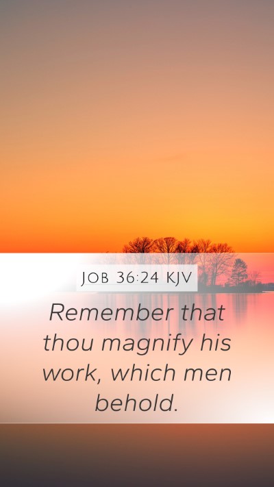 Job 36:24 Explained