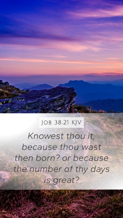 Job 38:21 Explained