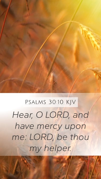 Psalms 30:10 Explained