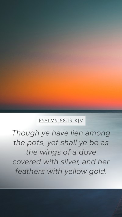 Psalms 68:13 Explained