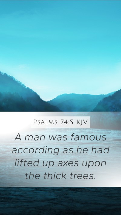 Psalms 74:5 Explained