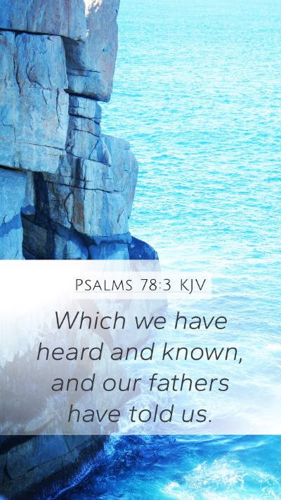 Psalms 78:3 Explained