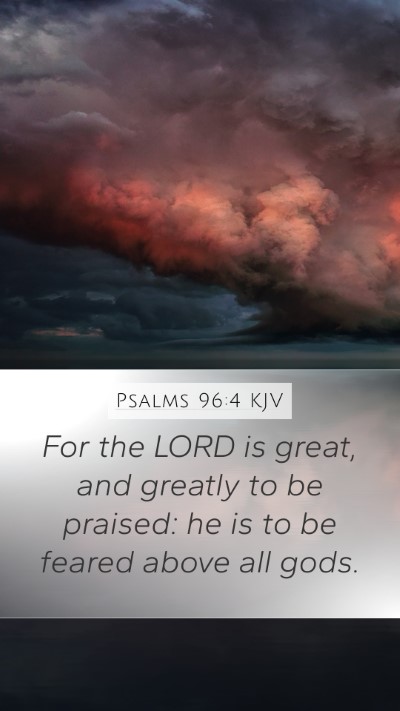 Psalms 96:4 Explained