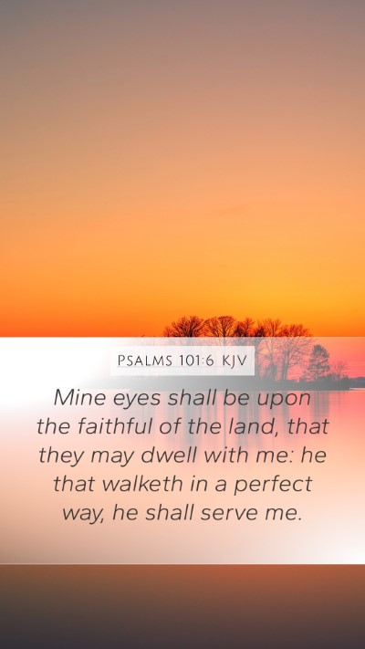 Psalms 101:6 Explained