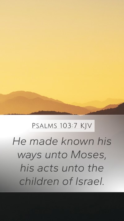 Psalms 103:7 Explained