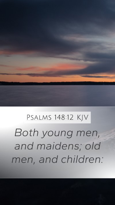 Psalms 148:12 Explained