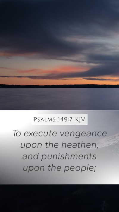 Psalms 149:7 Explained