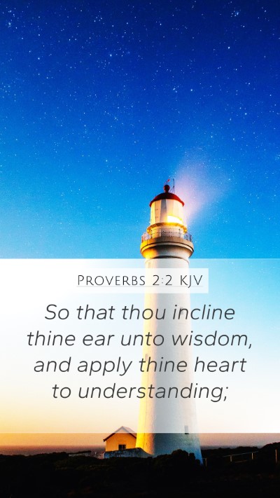 Proverbs 2:2 Explained