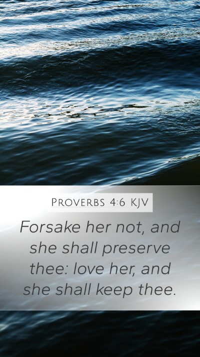 Proverbs 4:6 Explained