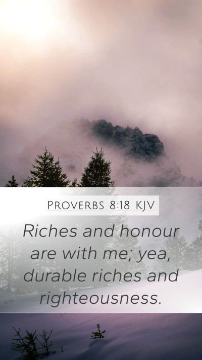 Proverbs 8:18 Explained