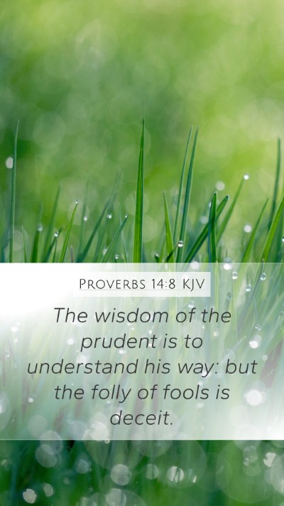 Proverbs 14:8 Explained