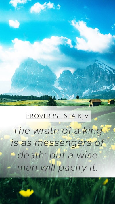 Proverbs 16:14 Explained