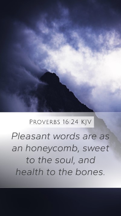 Proverbs 16:24 Explained