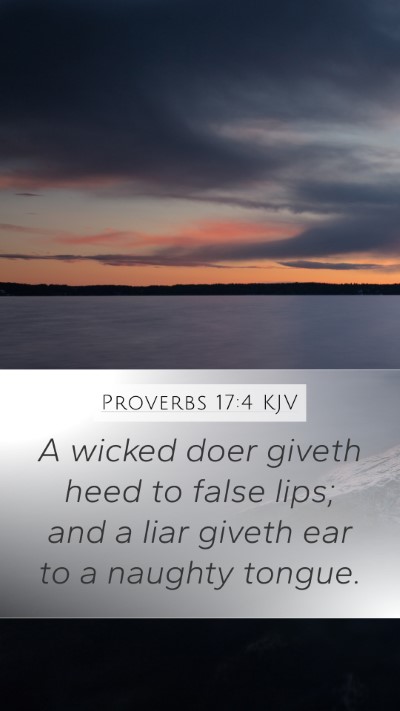 Proverbs 17:4 Explained