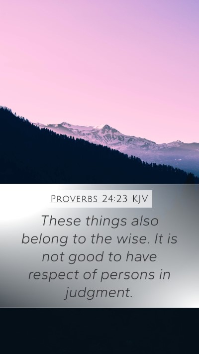 Proverbs 24:23 Explained