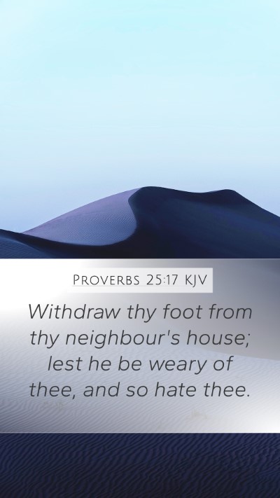 Proverbs 25:17 Explained