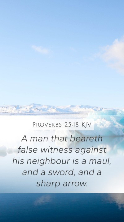 Proverbs 25:18 Explained