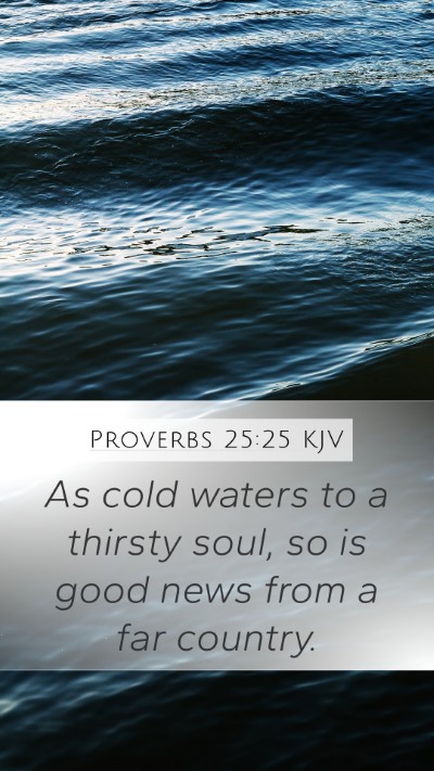 Proverbs 25:25 Explained