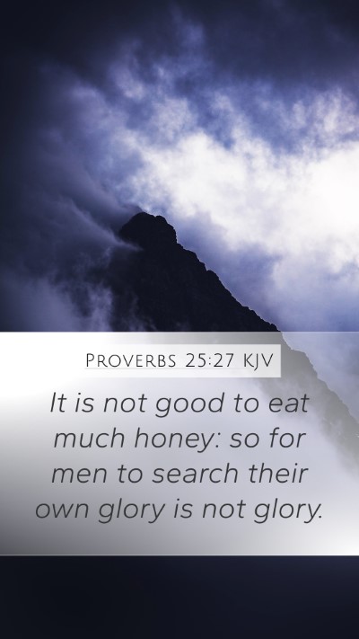 Proverbs 25:27 Explained