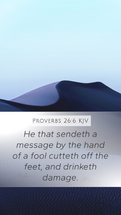 Proverbs 26:6 Explained