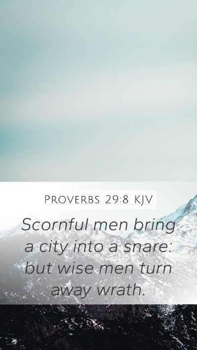 Proverbs 29:8 Explained