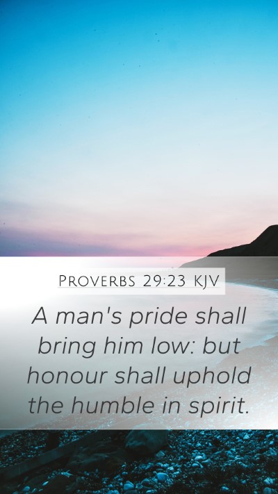 Proverbs 29:23 Explained