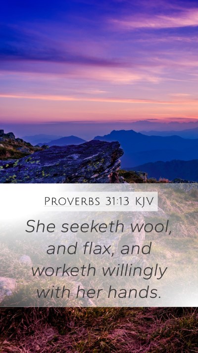 Proverbs 31:13 Explained