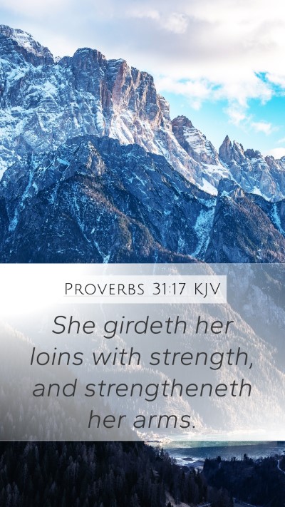 Proverbs 31:17 Explained