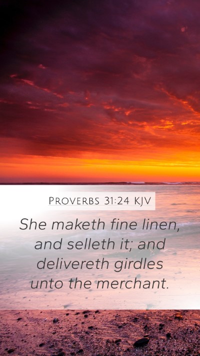 Proverbs 31:24 Explained