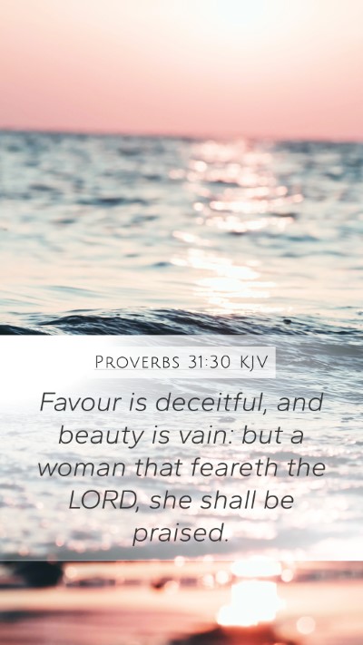 Proverbs 31:30 Explained