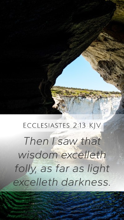 Ecclesiastes 2:13 Explained