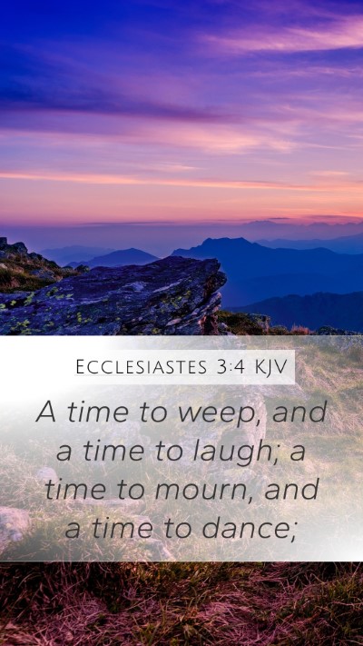 Ecclesiastes 3:4 Explained