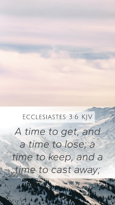 Ecclesiastes 3:6 Explained