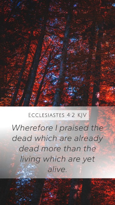 Ecclesiastes 4:2 Explained