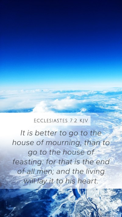 Ecclesiastes 7:2 Explained