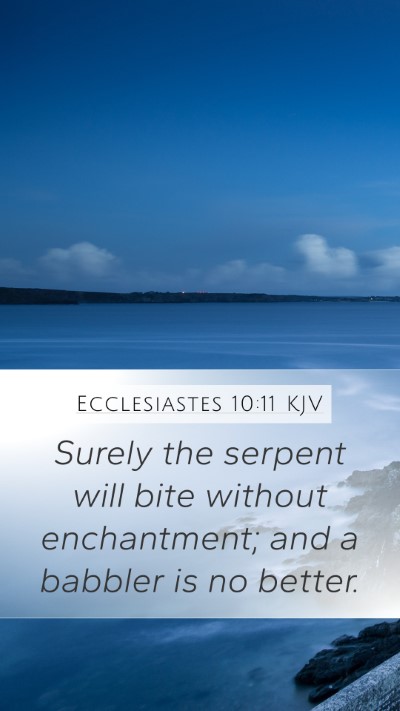 Ecclesiastes 10:11 Explained