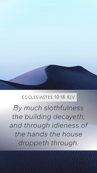 Ecclesiastes 10:18 Explained