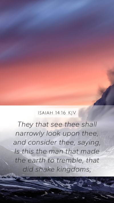 Isaiah 14:16 Explained