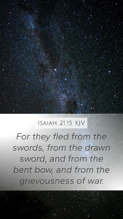 Isaiah 21:15 Explained