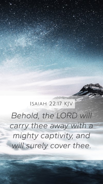 Isaiah 22:17 Explained