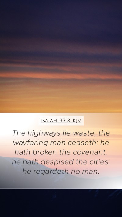 Isaiah 33:8 Explained