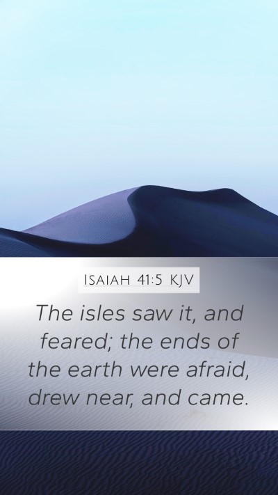 Isaiah 41:5 Explained