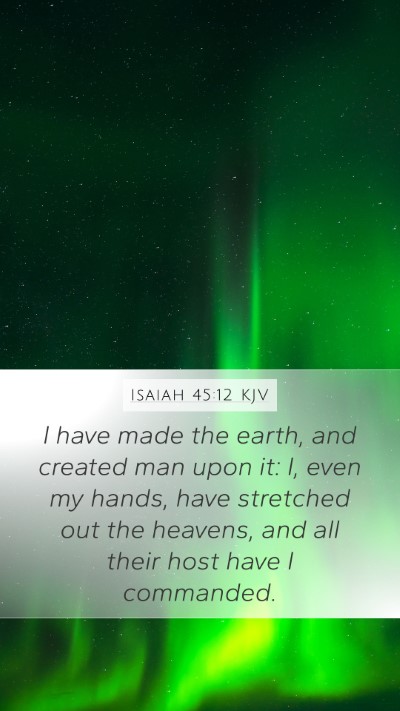 Isaiah 45:12 Explained