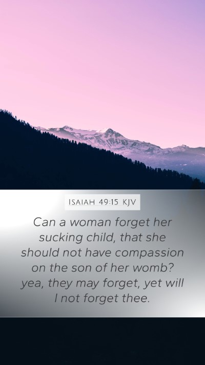 Isaiah 49:15 Explained