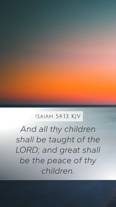 Isaiah 54:13 Explained